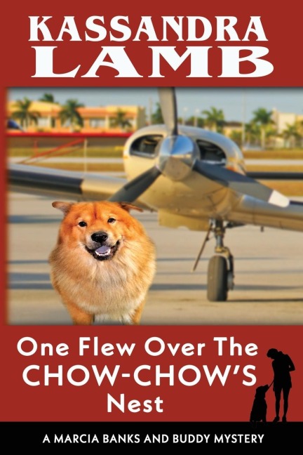 One Flew Over the Chow-Chows Nest, A Marcia Banks and Buddy Mystery