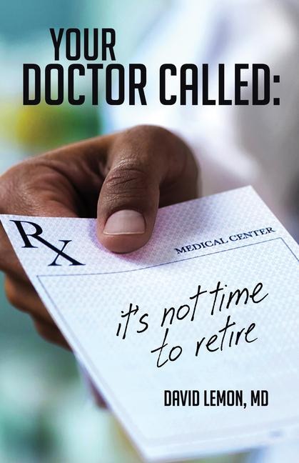 Your Doctor Called: Its Not Time to Retire