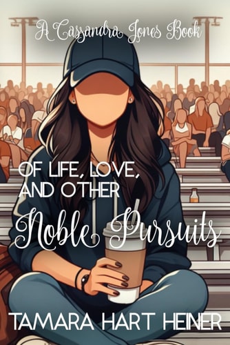 Of Life, Love, and Other Noble Pursuits A Cassandra Jones Book