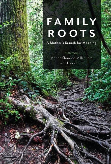 Family Roots: A Mothers Search for Meaning