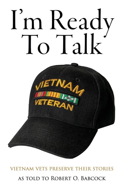Im Ready to Talk: Vietnam Vets Preserve Their Stories