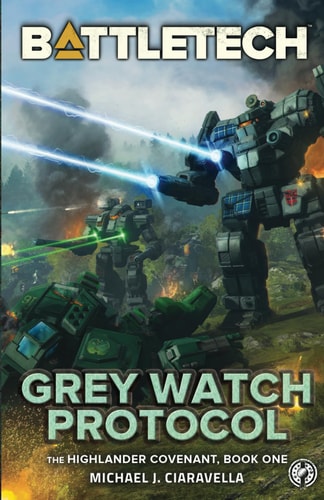 BattleTech Grey Watch Protocol (Book One of The Highlander Covenant)