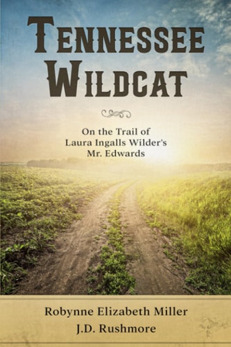 Tennessee Wildcat On the Trail of Laura Ingalls Wilder's Mr. Edwards