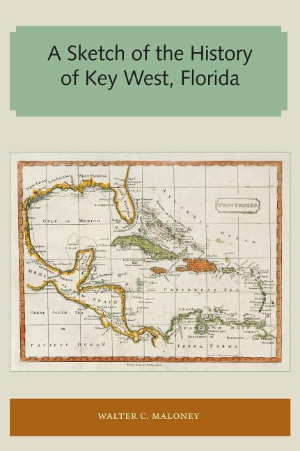 A Sketch of the History of Key West, Florida