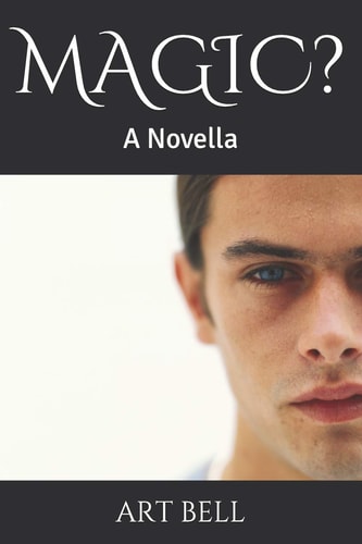 Magic? A Novella