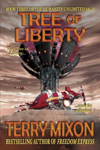 Tree of Liberty Book 3 of The Humanity Unlimited Saga