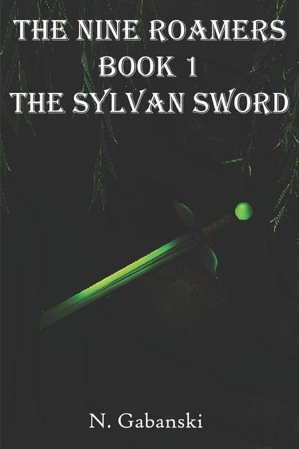 The Nine Roamers and the Sylvan Sword