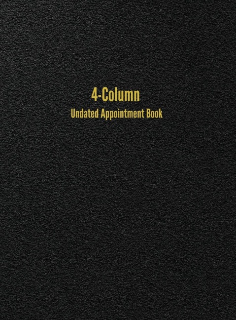 4-Column Undated Appointment Book: 4-Person Daily Appointment Book Undated