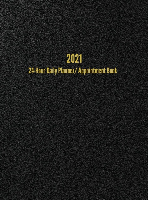 2021 24-Hour Daily Planner/Appointment Book: Dot Grid Journal (8.5 x 11 inches)