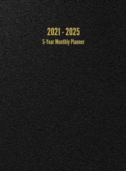 2021 - 2025 5-Year Monthly Planner: 60-Month Calendar (Black)