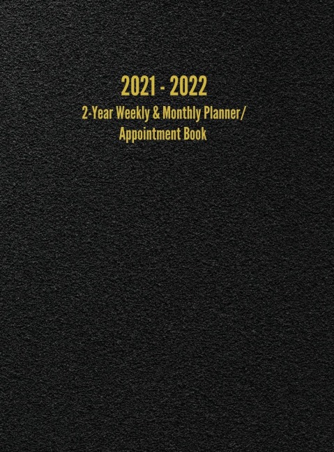 2021 - 2022 2-Year Weekly & Monthly Planner/Appointment Book: 24-Month Hourly Planner (8.5 x 11 inches)