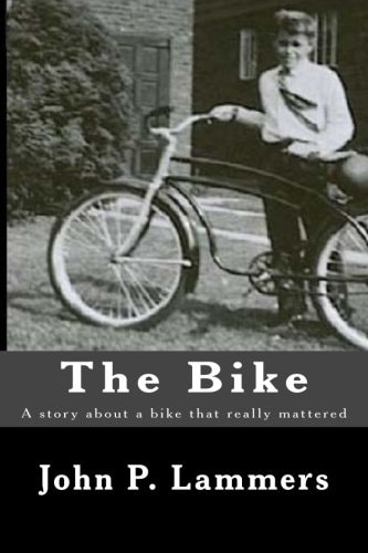 The Bike A Story about a Bike That Really Mattered
