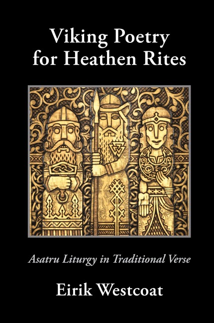 Viking Poetry for Heathen Rites: Asatru Liturgy in Traditional Verse