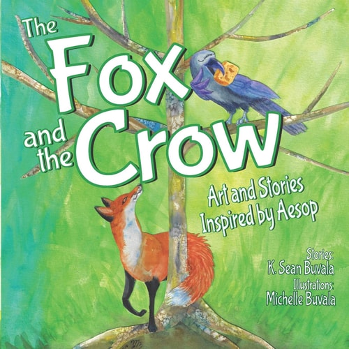 The Fox and the Crow Art and Stories Inspired by Aesop