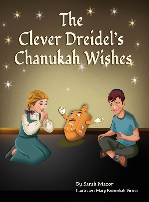 The Clever Dreidels Chanukah Wishes: Picture Book that teaches kids about gratitude and compassion