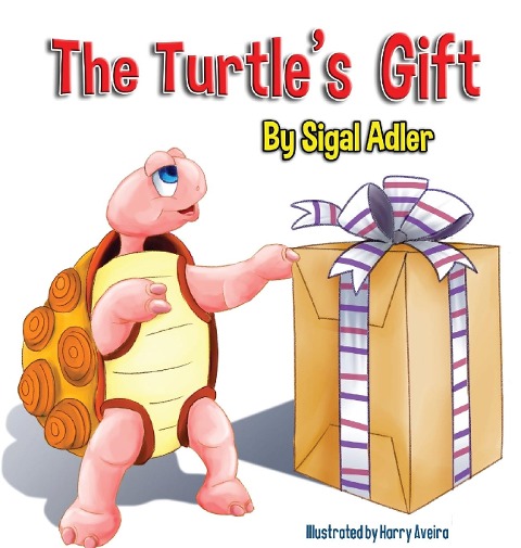The Turtles Gift: : Childrens Book on Patience