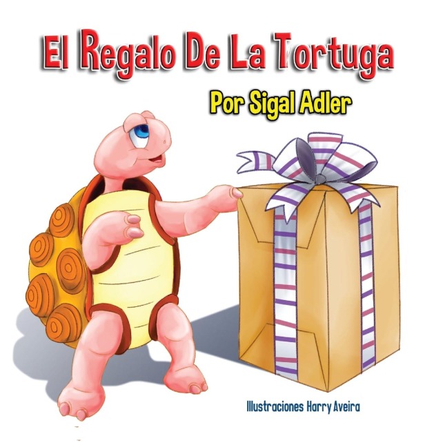 El Regalo De La Tortuga: Childrens Book on Patience