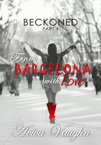 BECKONED, Part 4: From Barcelona with Love