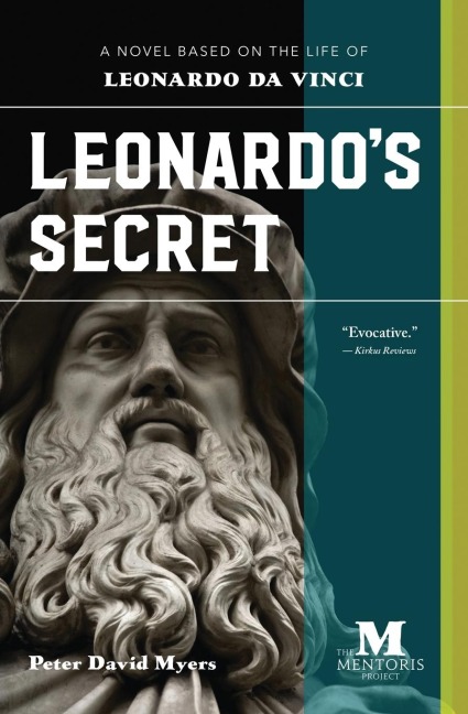 Leonardos Secret: A Novel Based on the Life of Leonardo da Vinci