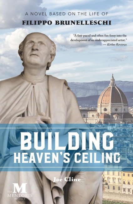 Building Heavens Ceiling: A Novel Based on the Life of Filippo Brunelleschi