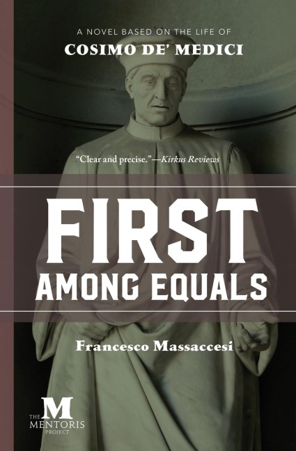 First Among Equals: A Novel Based on the Life of Cosimo de Medici