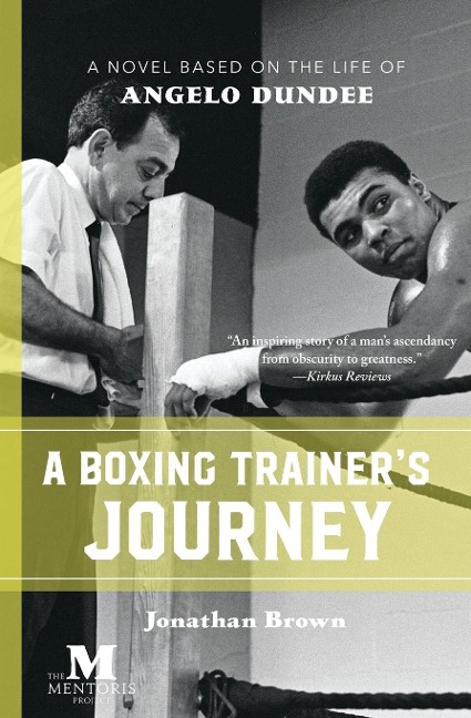 A Boxing Trainers Journey: A Novel Based on the Life of Angelo Dundee