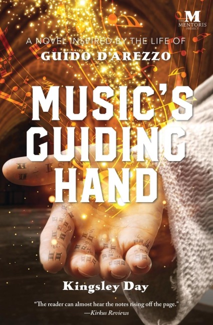 Musics Guiding Hand: A Novel Inspired by the Life of Guido dArezzo