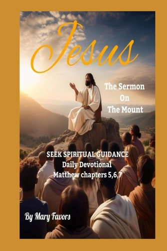 "Jesus Sermon on the Mount" Seek Spiritual Guidance Daily Devotional