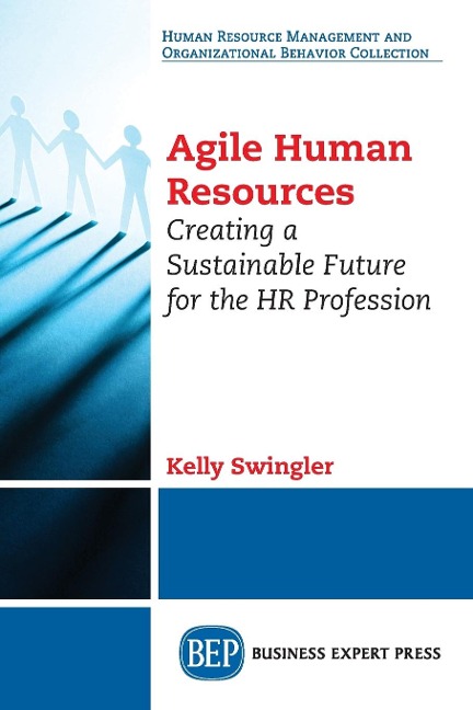 Agile Human Resources: Creating a Sustainable Future for the HR Profession