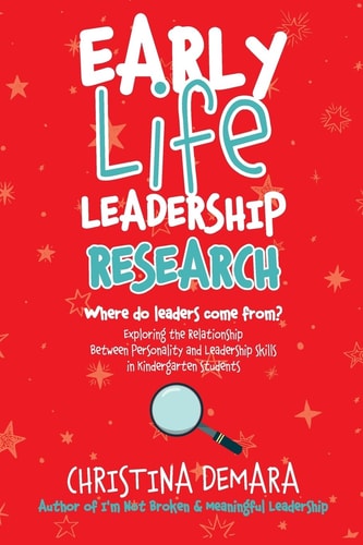 Early Life Leadership Research Where Do Leaders Come From?