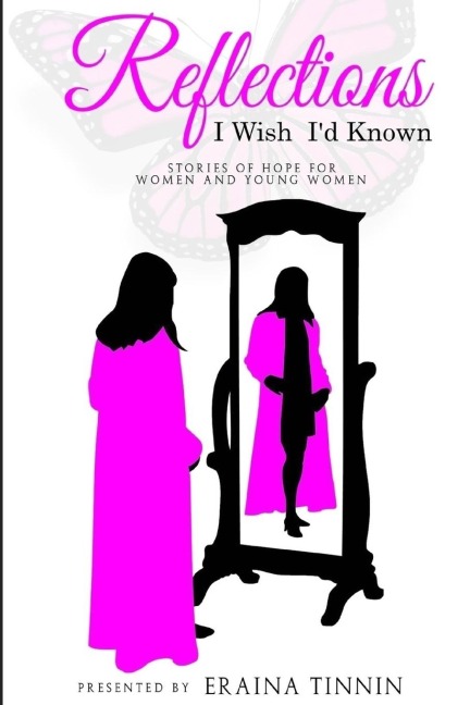 Reflections: I Wish Id Known: Stories of Hope for Women and Young Women