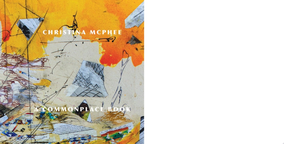 Christina McPhee: A Commonplace Book