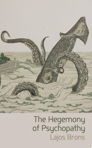 The Hegemony of Psychopathy