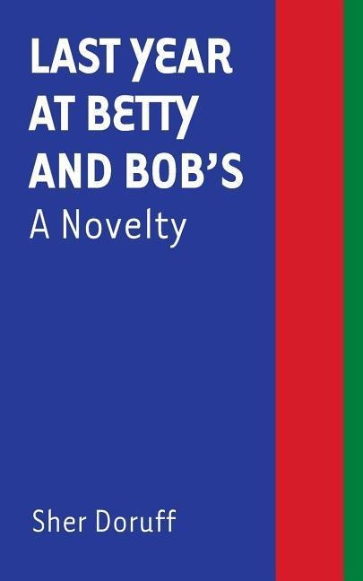 Last Year at Betty and Bobs: A Novelty