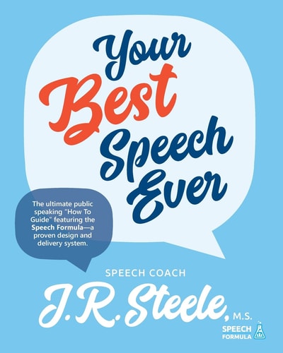Your Best Speech Ever The Ultimate Public Speaking "How To Guide" Featuring The Speech Formula, a Proven Design and Delivery System.(Color)