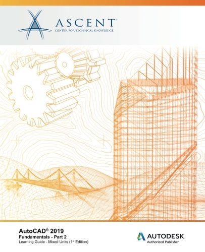 AutoCAD 2019 Fundamentals (Mixed Units) - Part 2: Autodesk Authorized Publisher