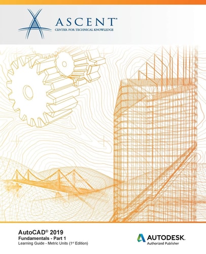 AutoCAD 2019 Fundamentals (Metric Units) - Part 1: Autodesk Authorized Publisher