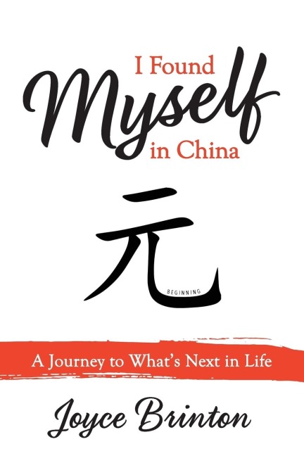 I Found Myself In China: A Journey to Whats Next in Life