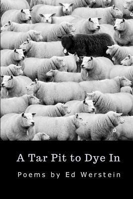 A Tar Pit to Dye In