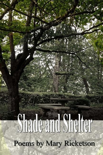 Shade and Shelter: Poems of breaking and healing