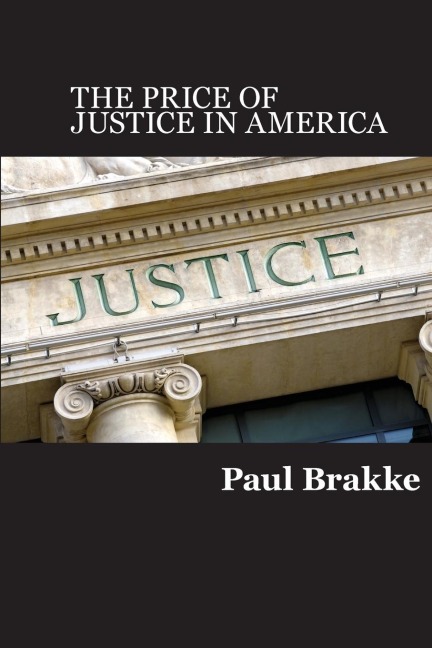 The Price of Justice: Commentaries on the Criminal Justice System and Ways to Fix Whats Wrong