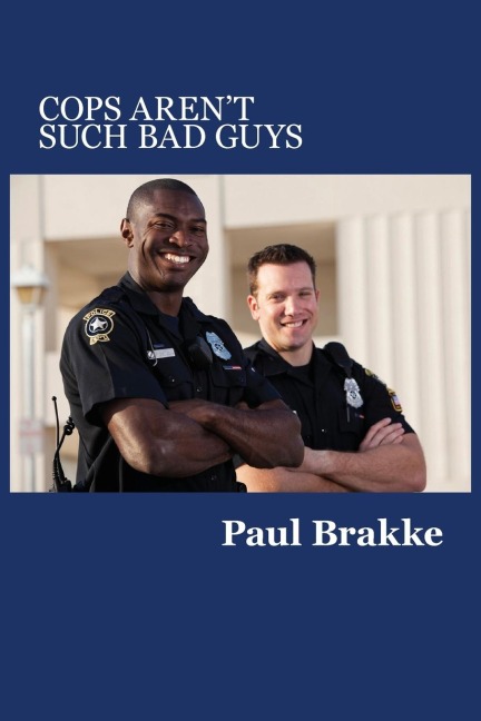 Cops Arent Such Bad Guys
