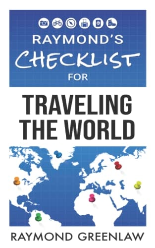 Raymond's Checklist for Traveling the World