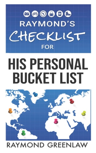 Raymond's Checklist for His Personal Bucket List