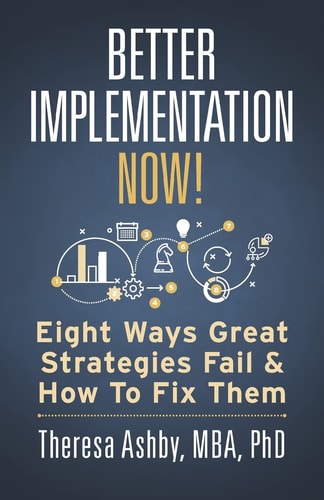 Better Implementation Now! Eight Ways Great Strategies Fail and How to Fix Them