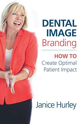 Dental Image Branding How to Create Optimal Patient Impact