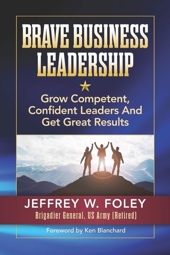 BRAVE Business Leadership Grow Competent, Confident Leaders and Get Great Results