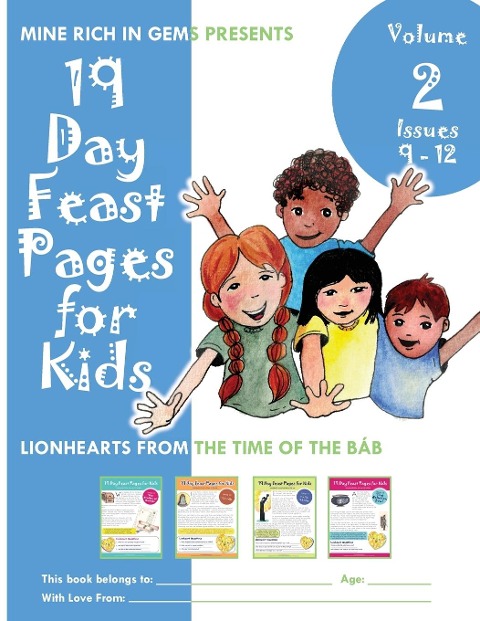 19 Day Feast Pages for Kids Volume 2 / Book 3: Early Baháí History - Lionhearts from the Time of the Báb (Issues 9 - 12)