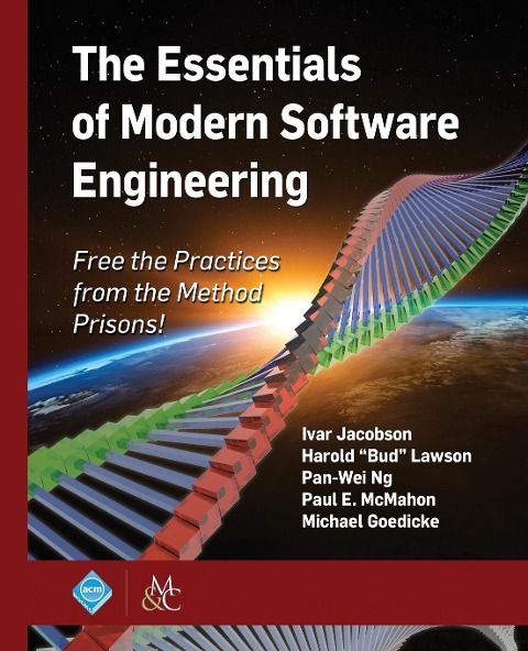 The Essentials of Modern Software Engineering: Free the Practices from the Method Prisons!