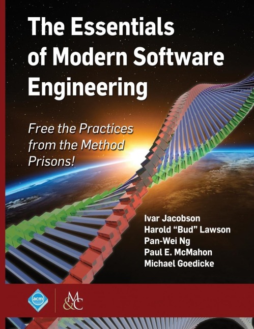 The Essentials of Modern Software Engineering: Free the Practices from the Method Prisons!